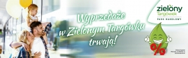 Wyprzedaże w Zielonym Targ&oacute;wku trwają!
